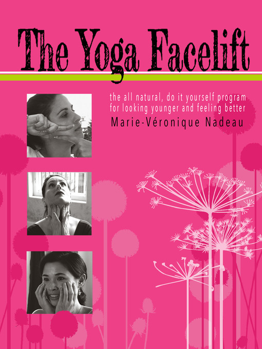Title details for The Yoga Facelift by Marie-Veronique Nadeau - Available